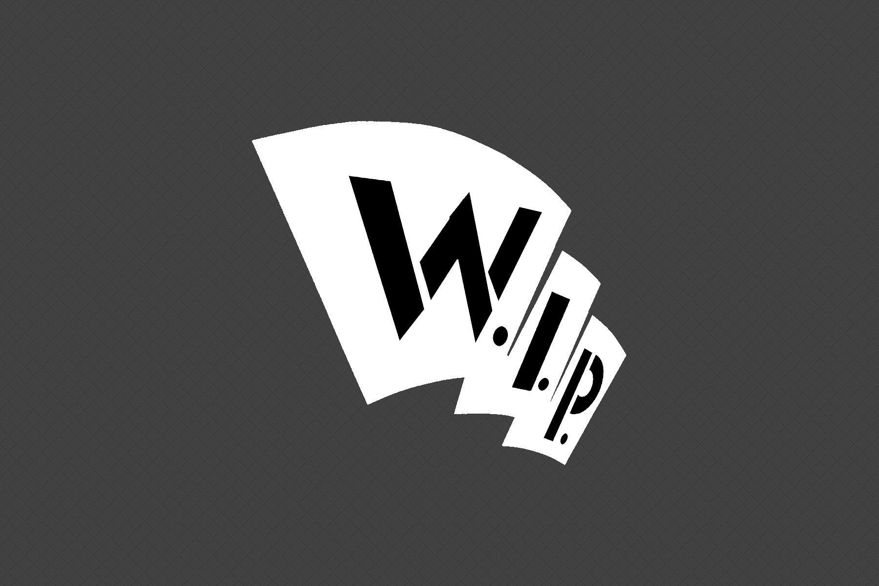 W.I.P. Productions – work in progress